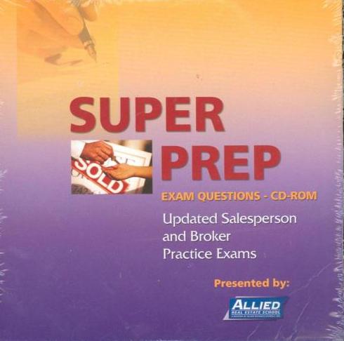 Allied Real Estate School: Super Prep Exam Questions Updated Salesperson & Broker Practice Exams