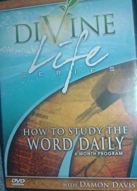 Divine Life Series: How To Study The Word Daily: 6 Month Program