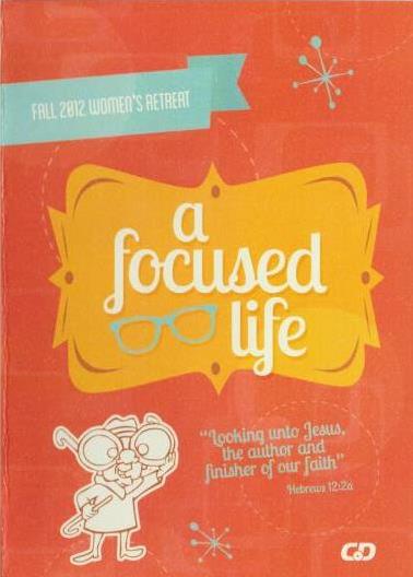 A Focused Life: Fall 2012 Women's Retreat