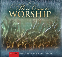 We've Come To Worship: Live With Terry & Clark