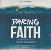 Daring Faith: The Key To Miracles By Rick Warren