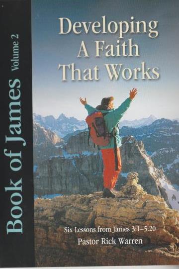 Developing A Faith That Works: Book Of James 3:1-5:20 Volume 2