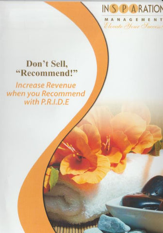 Don't Sell, Recommend!: Increase Revenue When You Recommend With P.R.I.D.E