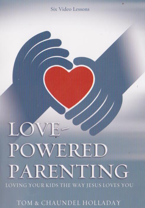 Love-Powered Parenting