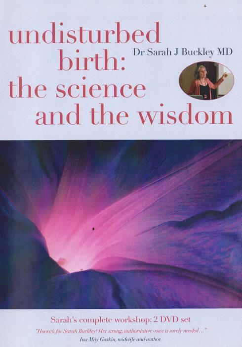 Undisturbed Birth: The Science And The Wisdom