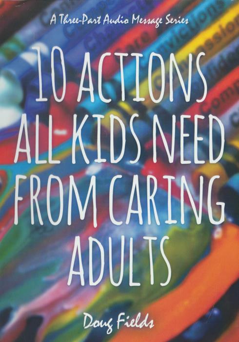 10 Actions All Kids Need From Caring Adults 3-Disc Set