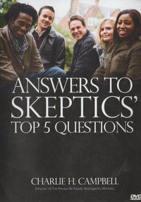 Answers To Skeptics' Top 5 Questions By Charlie H. Campbell