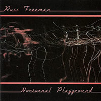 Russ Freeman: Nocturnal Playground