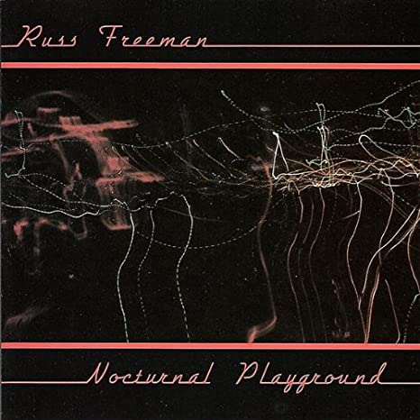 Russ Freeman: Nocturnal Playground