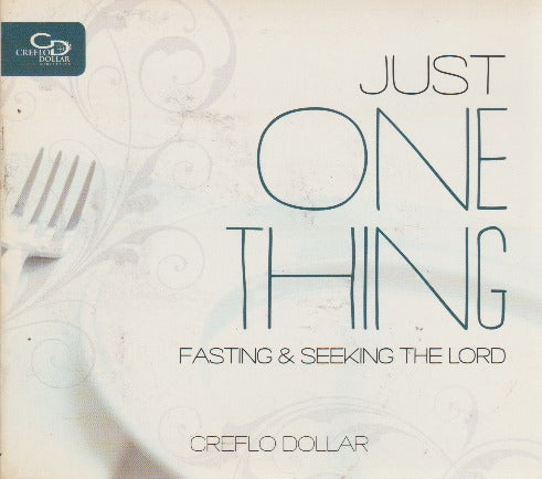 Just One Thing: Fasting & Seeking The Lord By Creflo Dollar 2-Disc Set