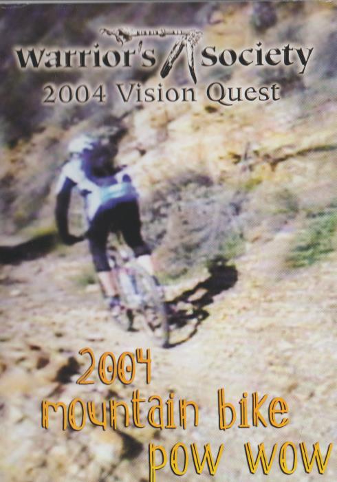 Warrior's Society 2004 Vision Quest: 2004 Mountain Bike Pow Wow