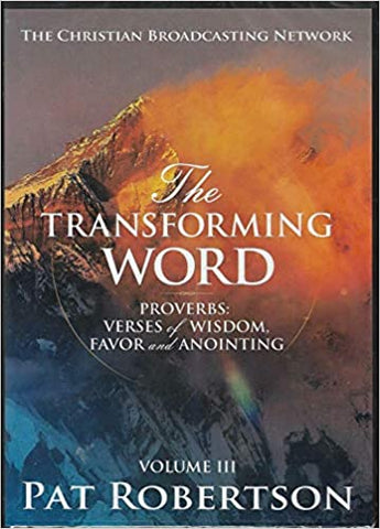 The Transforming Word: Proverbs: Verses Of Wisdom, Favor & Anointing Volume 3