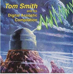 Tom Smith And His Digital Acoustic Compilation w/ Artwork