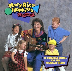 Mary Rice Hopkins & Company: 15 Singable Songs For The Young At Heart w/ Artwork