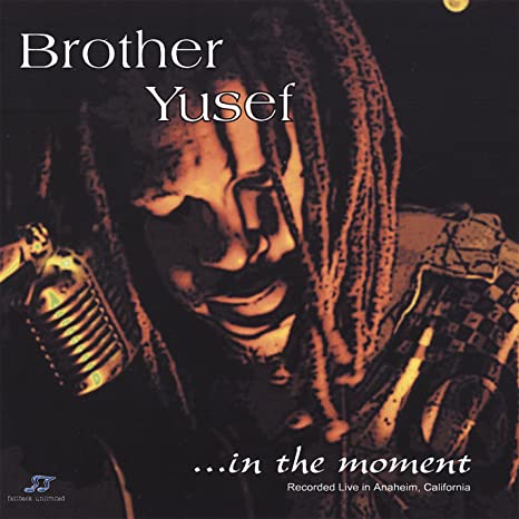 Brother Yusef: In The Moment