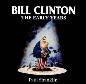 Paul Shanklin: Bill Clinton: The Early Years