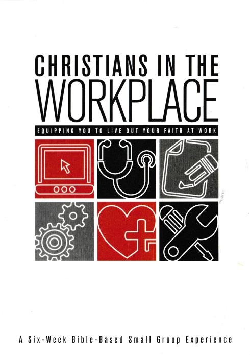 Christians In The Workplace: Small Group Experience