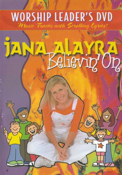 Jana Alayra: Believin' On: Worship Leader's DVD