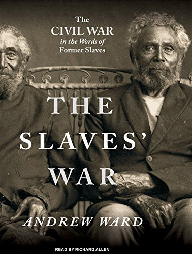 The Slaves' War: The Civil War In The Words Of Former Slaves Unabridged 11-Disc Set