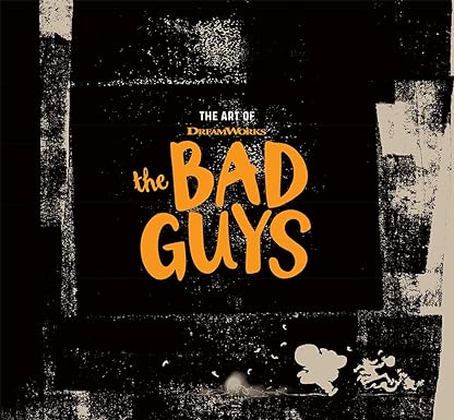 The Art Of DreamWorks The Bad Guys