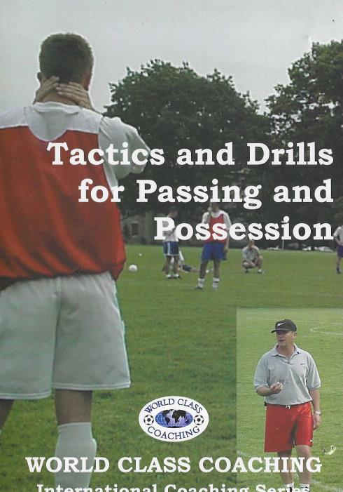 Tactics And Drills For Passing And Possession