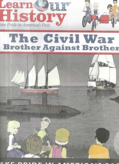 Learn Our History: The Civil War: Brother Against Brother w/ No Artwork