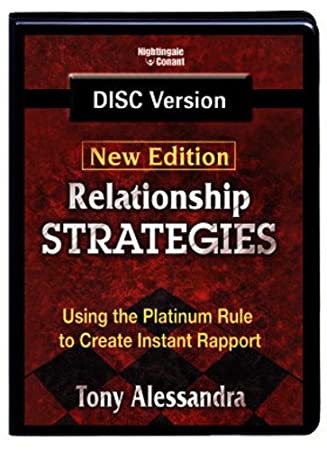 Relationship Strategies: Using The Platinum Rule To Create Instant Rapport