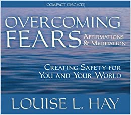 Overcoming Fears: Creating Safety For You & Your World