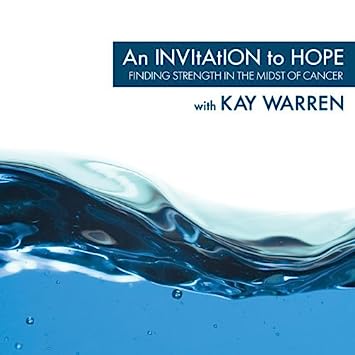 An Invitation To Hope: Finding Strength In The Midst Of Cancer