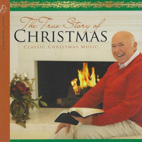 The True Story Of Christmas: Classic Christmas Music With Narration By Pastor Chuck Smith