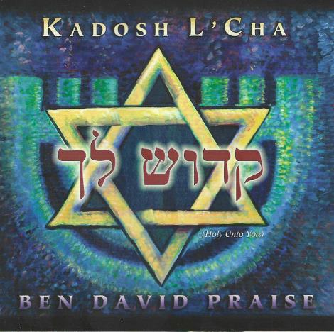 Ben David Praise: Kadosh L'Cha