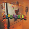 The Skadaddles: Take Your Heart And Stick It On The Fridge... And Thanx For Laughing w/ Cracked Case