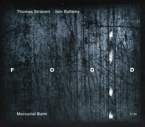 Thomas Stronen / Iain Ballamy: Food: Mercurial Balm