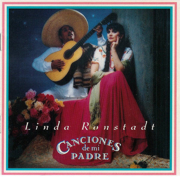 Linda Ronstadt: Canciones De Mi Padre