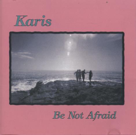 Karis: Be Not Afraid