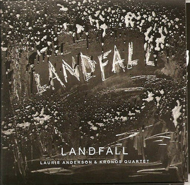 Laurie Anderson & Kronos Quartet: Landfall