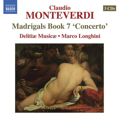 Claudio Monteverdi: Madrigals Book 7 Concerto 3-Disc Set