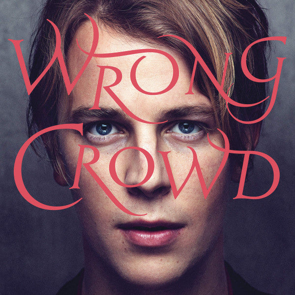 Tom Odell: Wrong Crowd