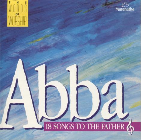 The Maranatha! Singers: Abba: 18 Songs To The Father