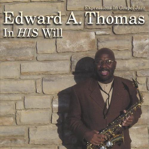 Edward A. Thomas: In His Will