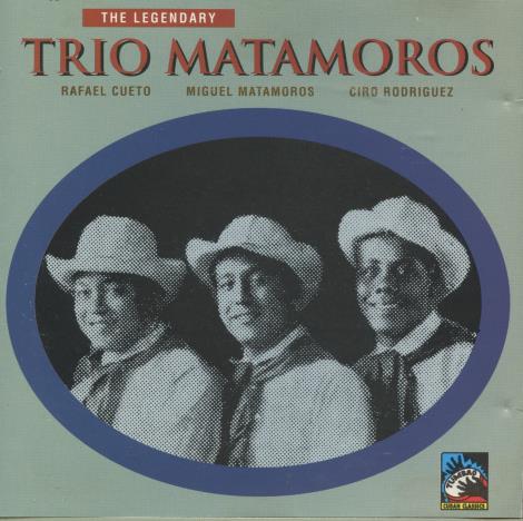 Trio Matamoros: The Legendary Trio Matamoros