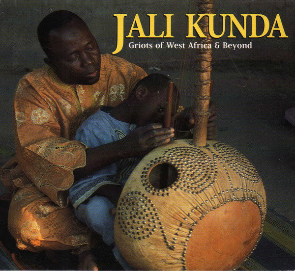 Jali Kunda: Griots Of West Africa & Beyond