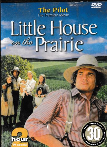 Little House On The Prairie: The Pilot: The Premiere Movie 30th Anniversary