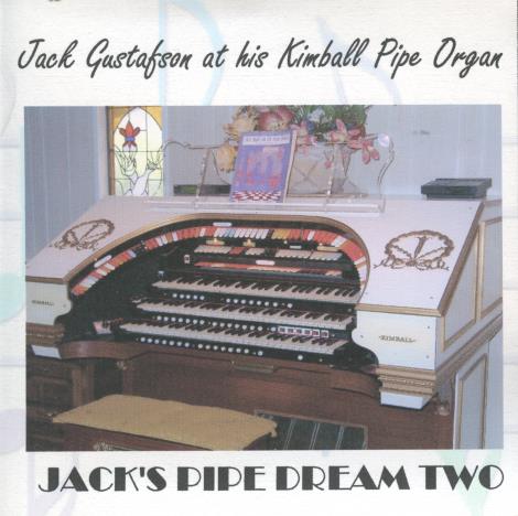 Jack Gustafson: At His Kimball Pipe Organ: Jack's Pipe Dream Vol. Two