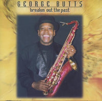 George Butts: Breakin' Out The Past