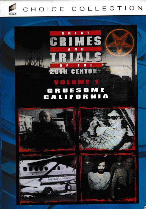 Great Crimes And Trials Of The 20th Century: Gruesome California Volume 1