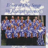 The Kamehamehans: Echoes Of Our Songs