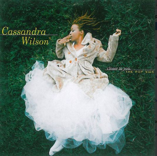 Cassandra Wilson: Closer To You: The Pop Side w/ Saw Cut