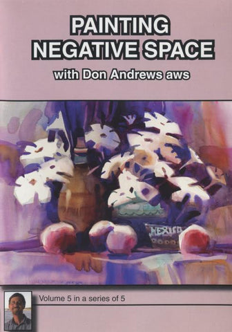 Painting Negative Space With Don Andrews Vol. 5