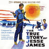 The True Story Of Jesse James / The Last Wagon: Original Motion Picture Soundtracks Limited